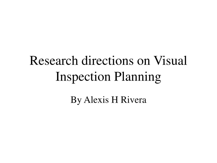 research directions on visual inspection planning