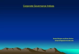 Corporate Governance Indices Sanjai Bhagat and Brian Bolton sanjai.bhagat@colorado