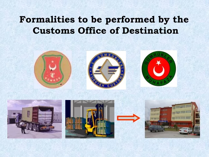 formalities to be performed by the customs office