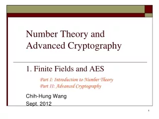 Number Theory and Advanced Cryptography 1. Finite Fields and AES