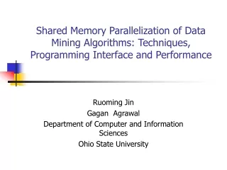 Ruoming Jin Gagan  Agrawal  Department of Computer and Information Sciences Ohio State University