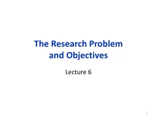 The Research Problem  and Objectives