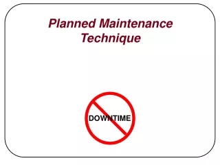 Planned Maintenance Technique
