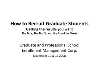 Graduate and Professional School Enrollment Management Corp. November 10 &amp; 11 2008