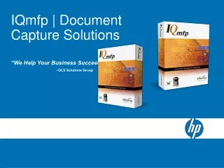 IQmfp | Document Capture Solutions “We Help Your Business Succeed!” --QLS Solutions Group