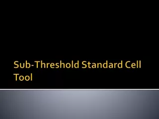 Sub-Threshold Standard Cell Tool
