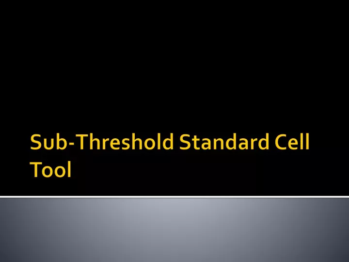 sub threshold standard cell tool