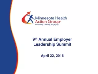 9 th  Annual Employer Leadership Summit April 22, 2016
