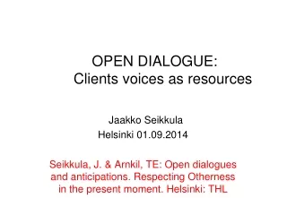 OPEN DIALOGUE:      Clients voices as resources