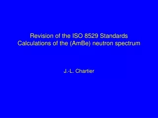 Revision of the ISO 8529 Standards Calculations of the (AmBe) neutron spectrum