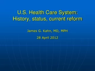 U.S. Health Care System: History, status, current reform