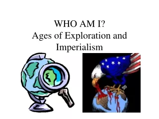 WHO AM I? Ages of Exploration and Imperialism
