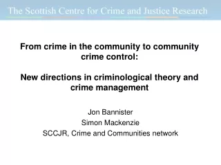 Jon Bannister Simon Mackenzie SCCJR, Crime and Communities network