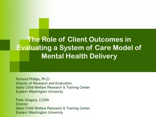 The Role of Client Outcomes in Evaluating a System of Care Model of  Mental Health Delivery