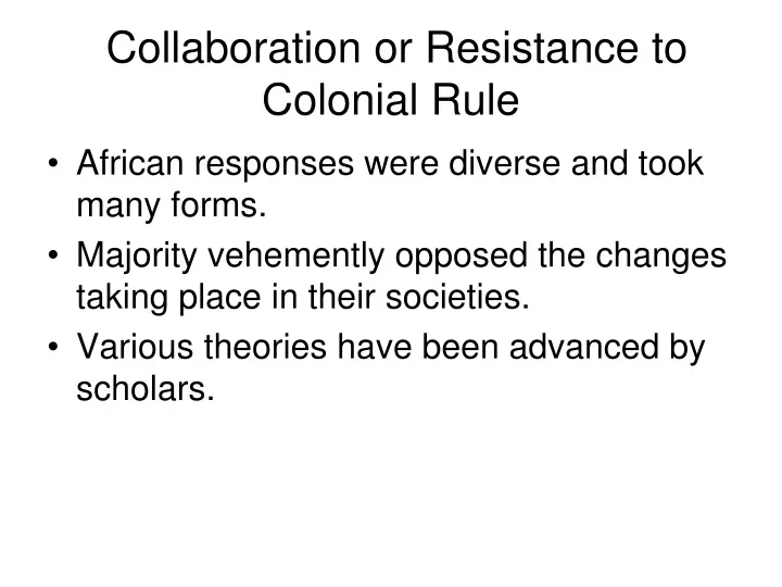 collaboration or resistance to colonial rule