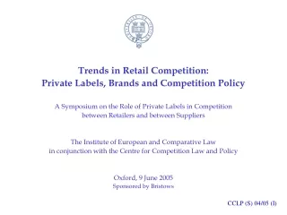 Trends in Retail Competition:  Private Labels, Brands and Competition Policy