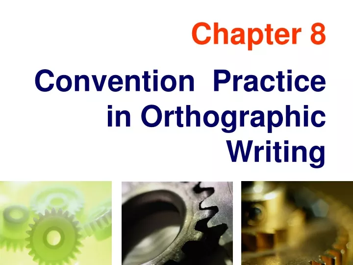 chapter 8 convention practice in orthographic