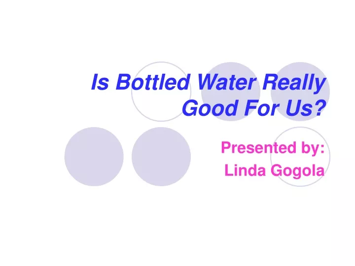 is bottled water really good for us
