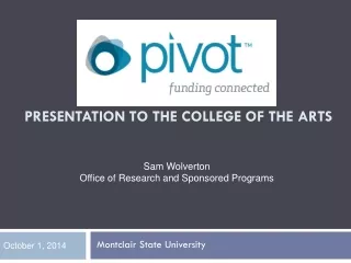 Pivot overview Presentation to the College of the Arts