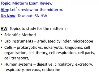 Topic : Midterm Exam Review Aim : Let ’ s review for the midterm. Do Now : Take out ISN HW