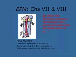 EPM : Chs VII &amp; VIII