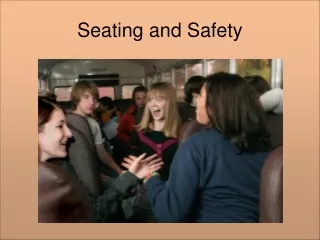 Seating and Safety