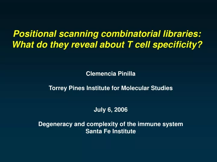 positional scanning combinatorial libraries what do they reveal about t cell specificity