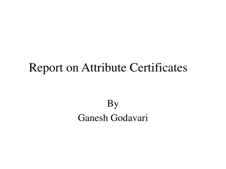report on attribute certificates