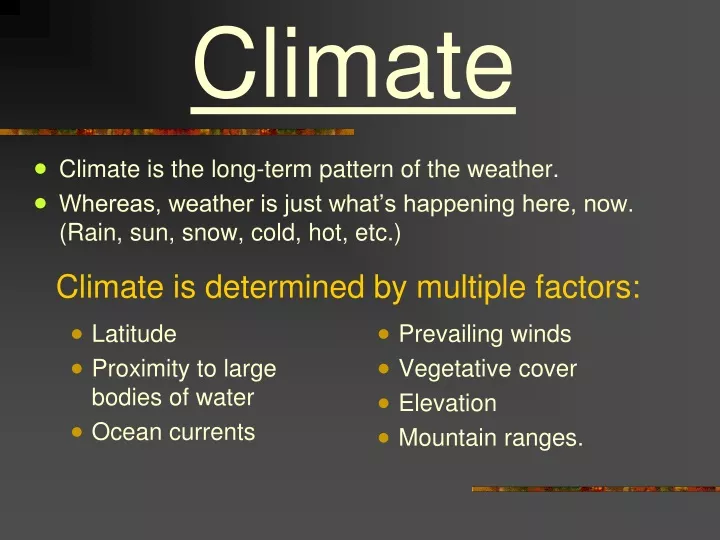 climate is determined by multiple factors