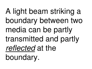 Reflection where scattering of the reflected rays is negligible is  regular reflection .