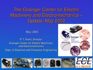 The Grainger Center for Electric Machinery and Electromechanics – Update, May 2002