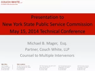 Michael B. Mager,  Esq. Partner, Couch White, LLP Counsel to Multiple Intervenors