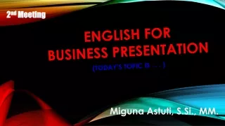 English for  Business Presentation  (Today’s Topic is . . . )
