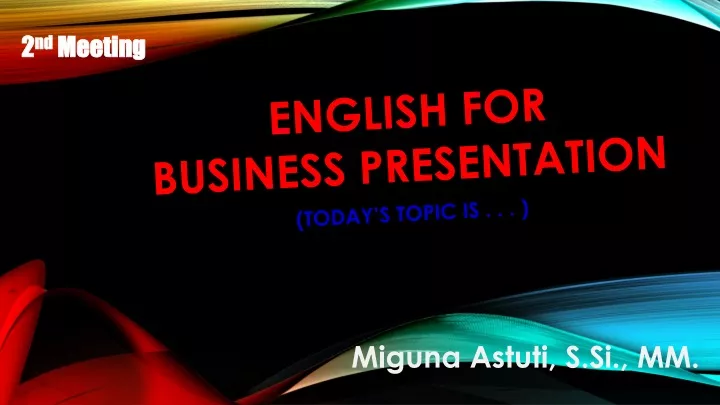 english for business presentation today s topic is