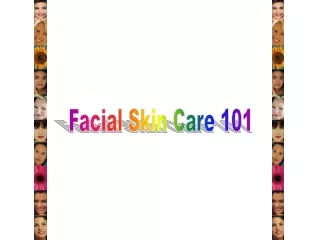Facial Skin Care 101