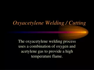 Oxyacetylene Welding / Cutting