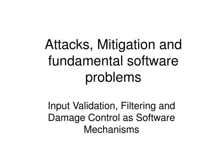 attacks mitigation and fundamental software problems
