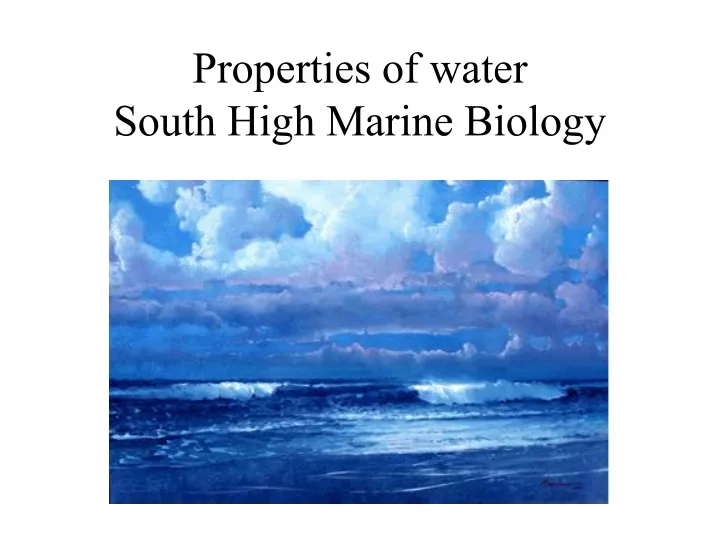 properties of water south high marine biology