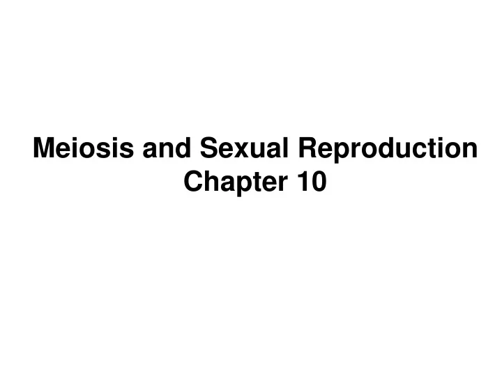 meiosis and sexual reproduction chapter 10