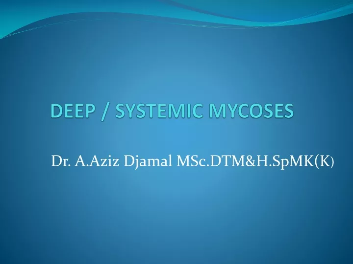 deep systemic mycoses
