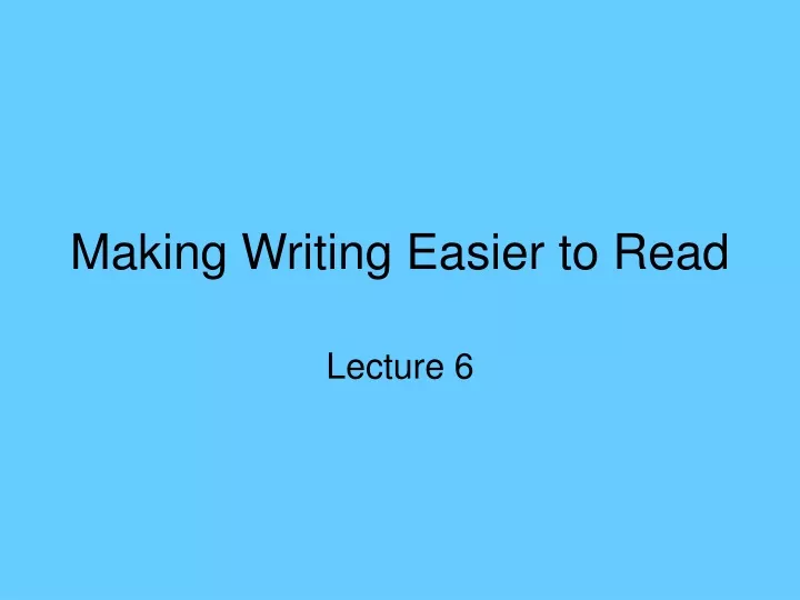 making writing easier to read