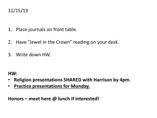 11/15/13 Place journals on front table. Have “Jewel in the Crown” reading on your desk.