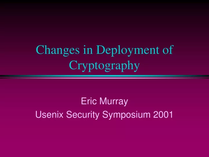 changes in deployment of cryptography