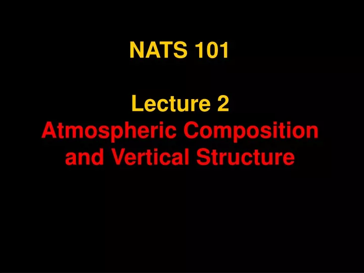 nats 101 lecture 2 atmospheric composition and vertical structure