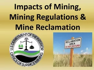 Impacts of Mining, Mining Regulations &amp;  Mine Reclamation