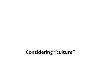Considering “culture”