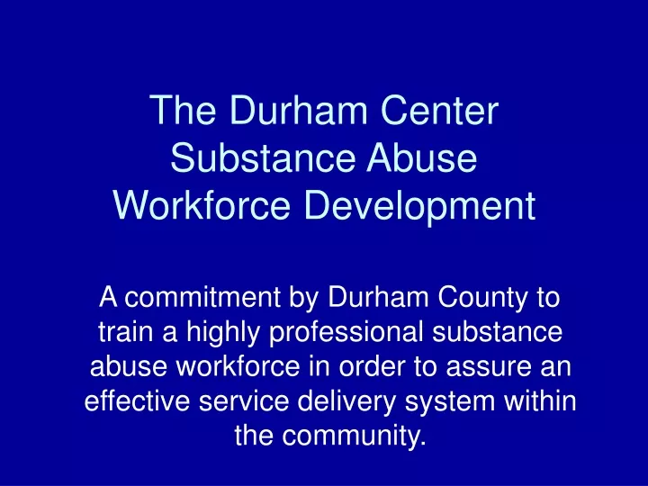 the durham center substance abuse workforce