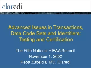 Advanced Issues in Transactions, Data Code Sets and Identifiers: Testing and Certification