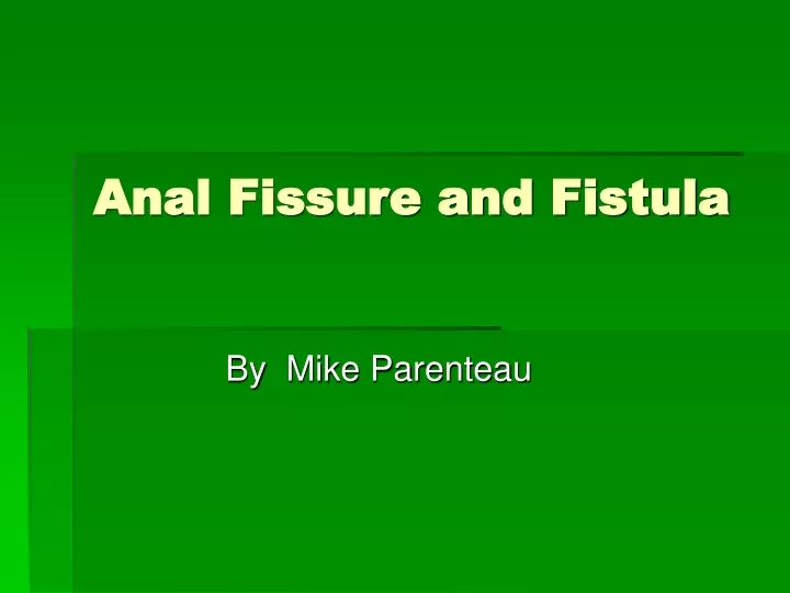 Ppt Anal Fissure And Fistula Powerpoint Presentation Free Download Id