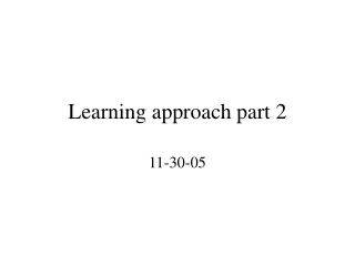 Learning approach part 2